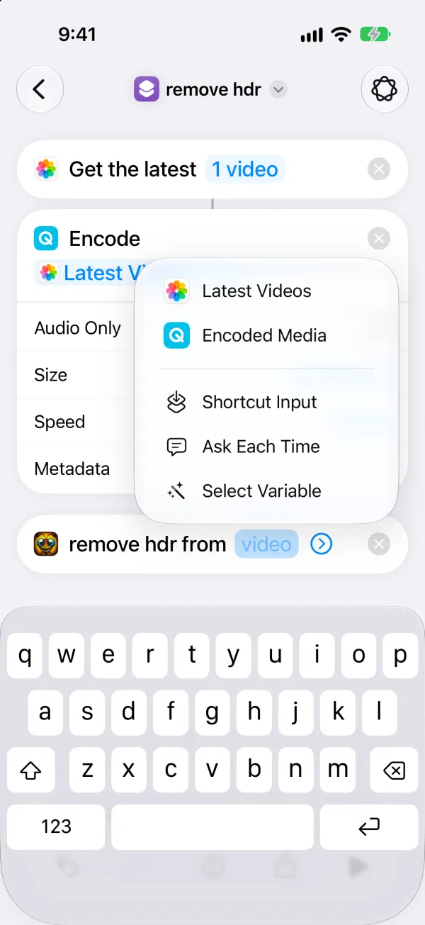 the remove hdr action's video field held down, with a menu offering Latest Videos, Encoded Media, Shortcut Input, Ask Each Time and Select Variable.